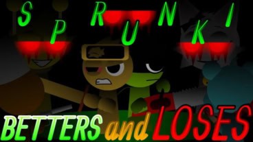 Sprunki Betters And Loses